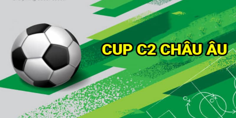 Tỷ lệ cá cược cúp c2